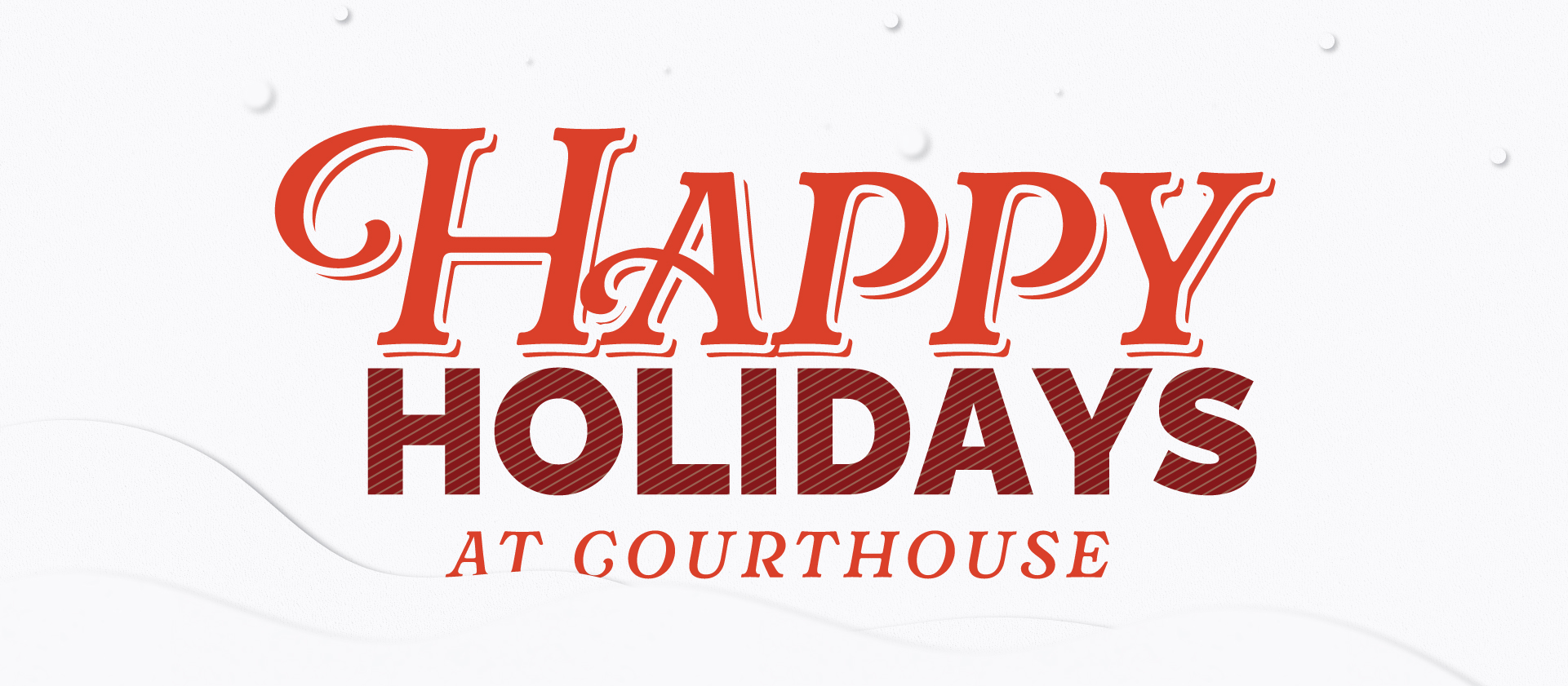 The Holidays at Courthouse