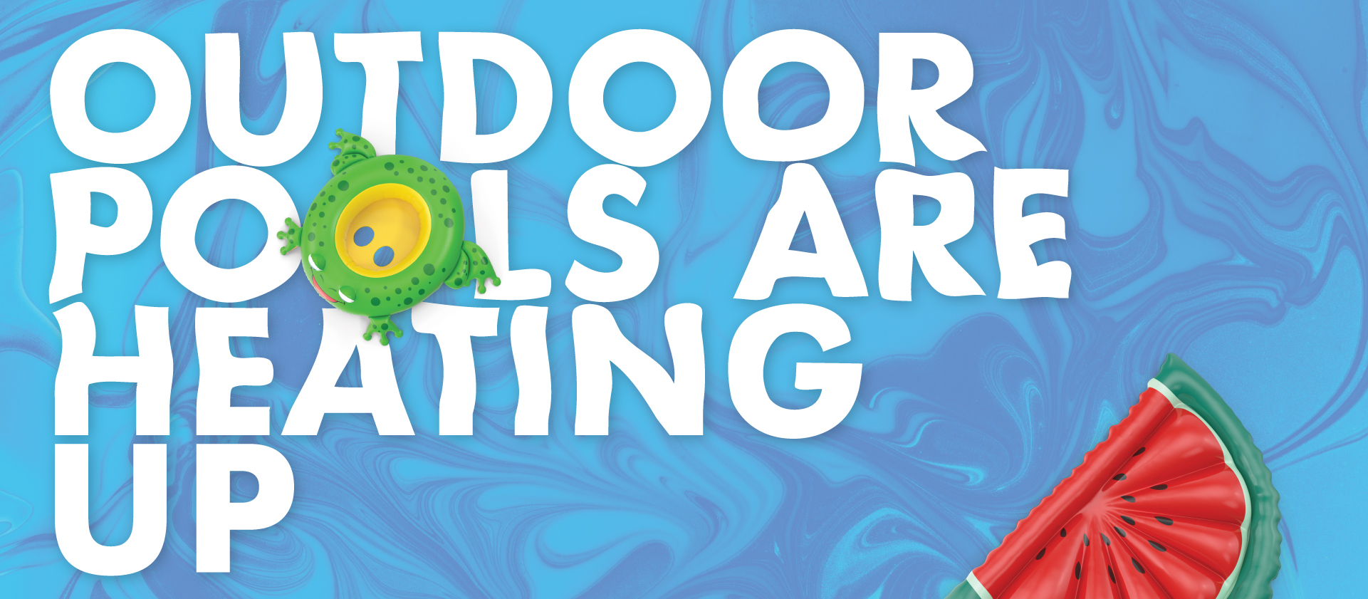 Outdoor Pool Season Is Almost Here